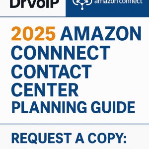 DrVoIP Amazon Connect Planning Guide (2025 update)